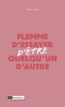 Flemme d'essayer d'être quelqu'un d'autre
