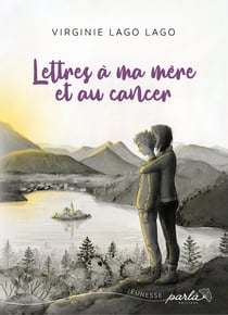 Lettres à ma mère et au cancer