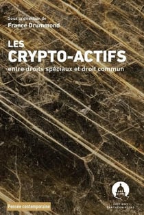 Les crypto-actifs : Entre droits spéciaux et droit commun