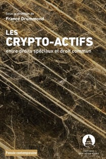 Les crypto-actifs : Entre droits spéciaux et droit commun
