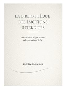 La bibliothèque des émotions interdites : Certains lieux n'apparaissent qu'a ceux qui sont prêts