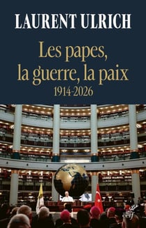 Les papes, la guerre, la paix : 1914-2026