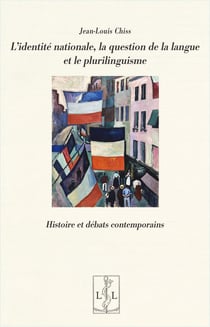 L'identité nationale, la question de la langue et le plurilinguisme : Histoire et débats contemporain