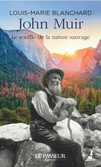 John Muir : Le souffle de la nature sauvage