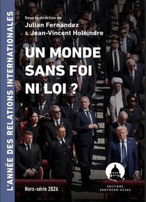 L'Année des relations internationales. Un monde sans foi ni loi ?