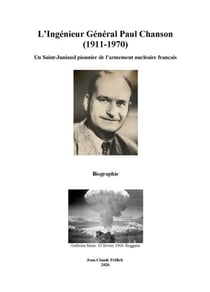 L'ingénieur général Paul Chanson (1911-1970) : Un Saint-Juniaud pionnier de l'armement nucléaire français