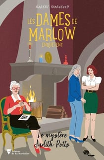 Les dames de Marlow enquêtent Tome 5 : Le mystère Judith Potts