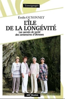 L'île de la longévité : Les secrets de santé des centenaires d'Okinawa