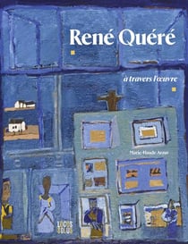 René Quéré : À travers l'oeuvre