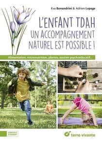 L'enfant TDAH : Un accompagnement naturel est possible ! Alimentation, micronutrition, plantes
