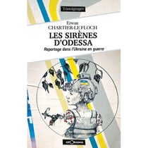 Les sirènes d'Odessa : Reportage dans l'Ukraine en guerre