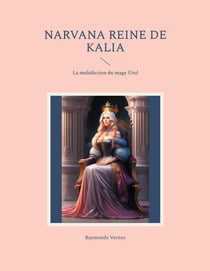 Narvana reine de Kalia : La malédiction du mage Urol