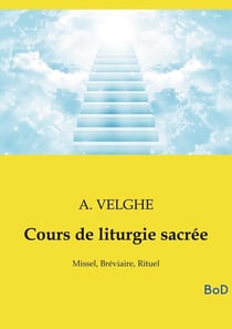 Cours de liturgie sacrée : Missel, Bréviaire, Rituel
