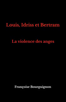 Louis, Idriss et Bertram : La violence des anges
