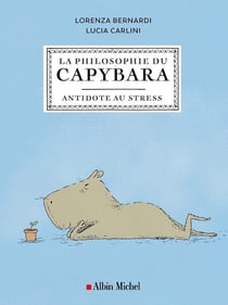 La philosophie du capybara : Antidote au stress