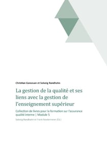 La gestion de la qualité et ses liens avec la gestion de l'enseignement supérieur : Collection de livres pour la formation sur l'assurance qualité interne I Module 5