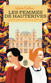 Les femmes de Hauterives Tome 1 : L'été des mésalliances