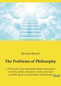 The Problems of Philosophy : A 1912 book by the philosopher Bertrand Russell in which the author attempts to create a brief and accessible guide to the problems of philosophy