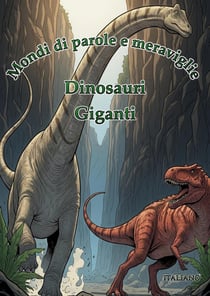 Mondi di Parole e Meraviglie: Dinosauri : Giganti