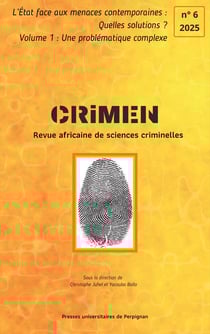 CRIMEN 6 L'état face aux menaces contemporaines, quelles solutions ? : Volume 1 : Une problématique complexe