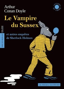 Le vampire du Sussex et autres nouvelles : Trois enquêtes de Sherlock Holmes