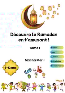 Découvre le Ramadan en t'amusant : Tome 1