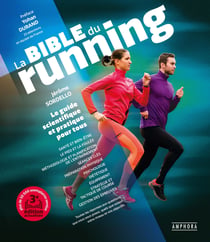 La bible du running : Le guide scientifique et pratique pour tous (3e édition)