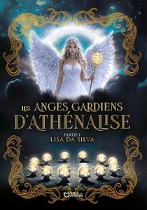 Les Anges Gardiens d'Athénalise Tome 1