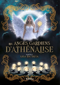Les Anges Gardiens d'Athénalise Tome 1
