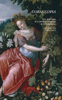 Cornucopia : Anthologie de textes de la littérature française du XVIe siècle