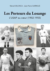 Les Porteurs du Losange : L'USAP au coeur (1902-1955)