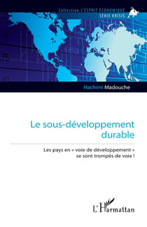 Le sous-développement durable : Les pays en « voie de développement » se sont trompés de voie !