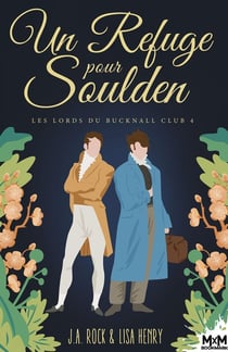 Les Lords du Bucknall Club Tome 4 : Un Refuge pour Soulden