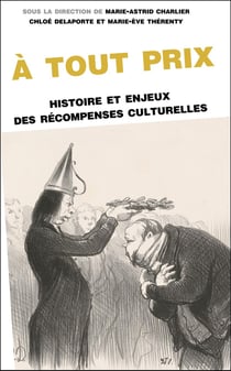 À tout prix : Histoire et enjeux des récompenses culturelles