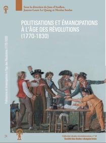 Politisations et émancipations à l'âge des Révolutions : 1770-1830