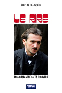 Le Rire : Essai sur la signification du comique