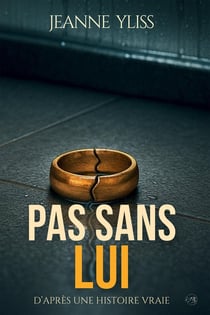 Pas sans lui : D'après une histoire vraie