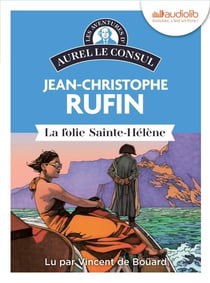 Les énigmes d'Aurel le consul Tome 7 : La Folie Sainte-Hélène