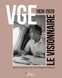 VGE, le visionnaire (1926-2020)