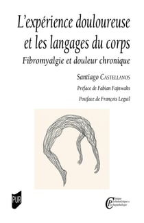 L'expérience douloureuse et les langages du corps : Fibromyalgie et douleur chronique