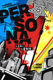 Derrière les masques de Persona : Le joker du J-RPG