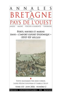 Annales de Bretagne et des Pays de l'Ouest n.133/2 : Ports, navires et marins dans « l'import-export épidémique » (XVIIe-XXe siècles)
