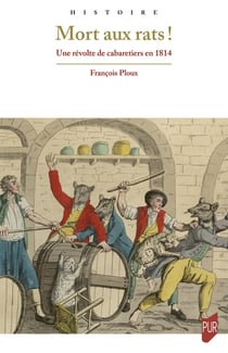 Mort aux rats ! Une révolte de cabaretiers en 1814