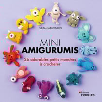 Mini amigurumis : 26 adorables petits monstres à crocheter