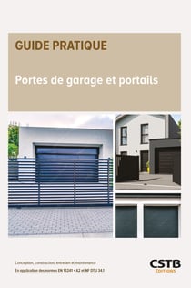 Portes de garage et portails : Conception, construction, entretien et maintenance - En application des normes EN 13241 + A2 et NF DTU 34.1