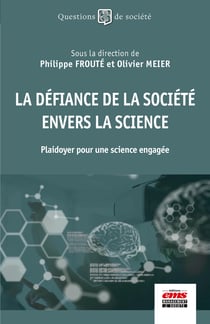 La défiance de la société envers les sciences : Plaidoyer pour une science engagée