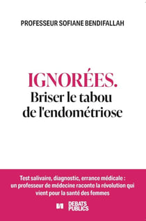 Ignorées : Briser le tabou de l'endométriose