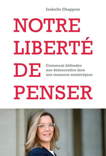 Notre liberté de penser : Comment défendre nos démocracies face aux menaces numériques
