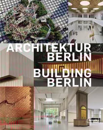 Architektur Berlin / Building Berlin Tome 15 : The latest architecture in and out of the capital
