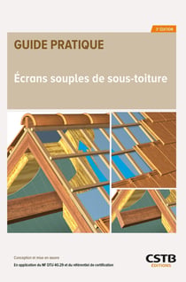 Écrans souples de sous-toiture : Conception et mise en oeuvre (3e édition)